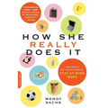 How She Really Does It: Secrets of Successful Stay-at-Work Moms
