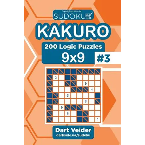 Sudoku Kakuro - 200 Logic Puzzles 9x9 (Volume 3)