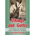 Vikings and Goths: A History of Ancient and Medieval Sweden