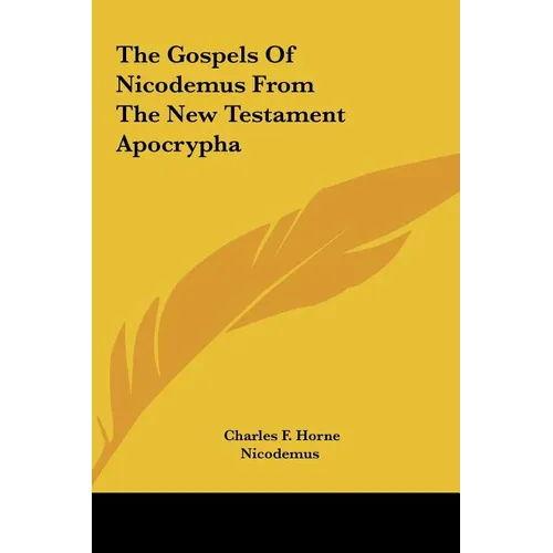 The Gospels Of Nicodemus From The New Testament Apocrypha