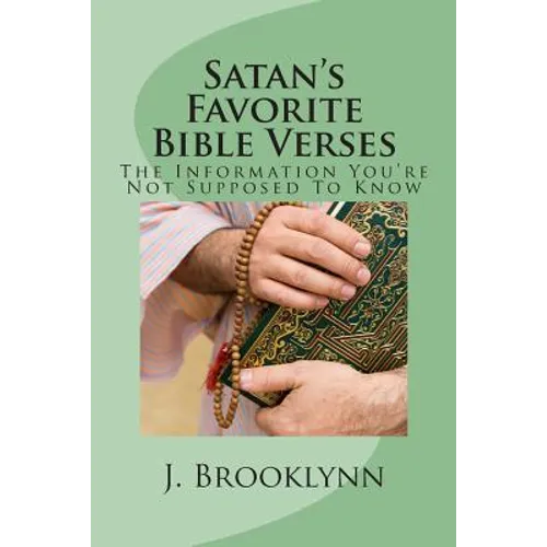 Satan's Favorite Bible Verses: The Information You're Not Supposed To Know