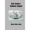 South Carolina's Confederate Hospitals