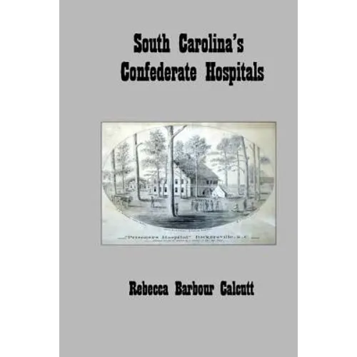 South Carolina's Confederate Hospitals