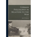 German Philosophy in Relation to the War