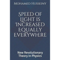 Speed of Light is Increased Equally Everywhere: New Revolutionary Theory in Physics