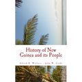 History of New Guinea and its People