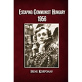 Escaping Communist Hungary 1956
