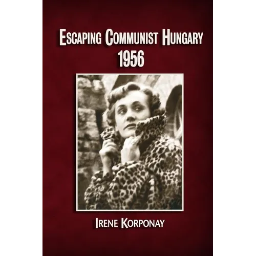 Escaping Communist Hungary 1956