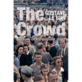 The Crowd: A Study of the Popular Mind (Solis Classics)