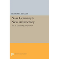 Nazi Germany's New Aristocracy: The SS Leadership,1925-1939