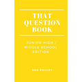 That Question Book: Junior High/Middle School Edition