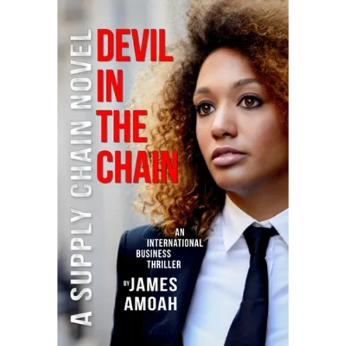 Devil In The Chain: A Supply Chain Management Business Thriller