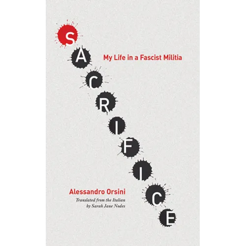 Sacrifice: My Life in a Fascist Militia