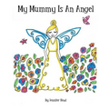 My Mummy Is An Angel