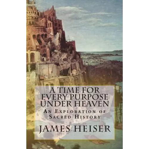 A Time for Every Purpose Under Heaven: An Exploration of Sacred History