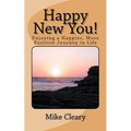 Happy New You!: Enjoying a Happier, More Positive Journey in Life