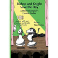 Bishop and Knight Save the Day: A World Champion's Favorite Studies