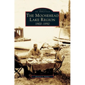Moosehead Lake Region: 1900-1950