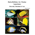 Butterflyfishes for Marine Aquariums: Diversity, Selection & Care