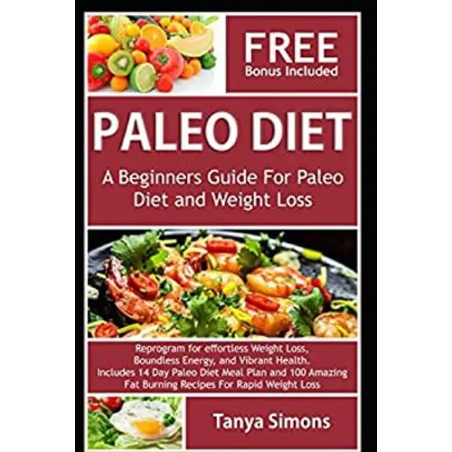 Paleo Diet Cook Book For Beginners.: Includes 14 Day Meal Plan