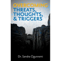 Overcoming Threats, Thoughts, & Triggers