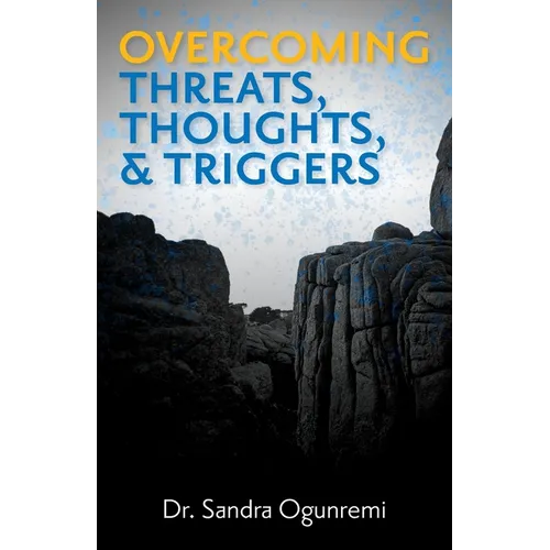 Overcoming Threats, Thoughts, & Triggers