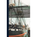 The Freedmen's Bureau: A Chapter in the History of Reconstruction