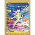The Princess Mermaid and the Missing Sea Shells