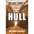 The Last Train to Hull