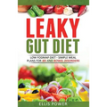 Leaky Gut Diet: Understand Leaky Gut Syndrome - Recipes and Meal Plans