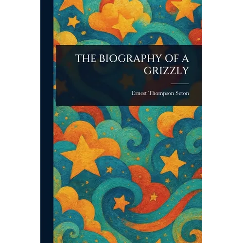 The Biography of a Grizzly