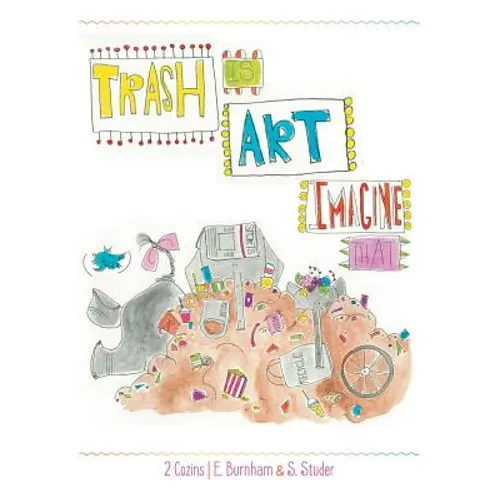 Trash Is Art: Imagine That
