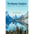 The Shaman's Daughter: Appalachian Mountain Stories