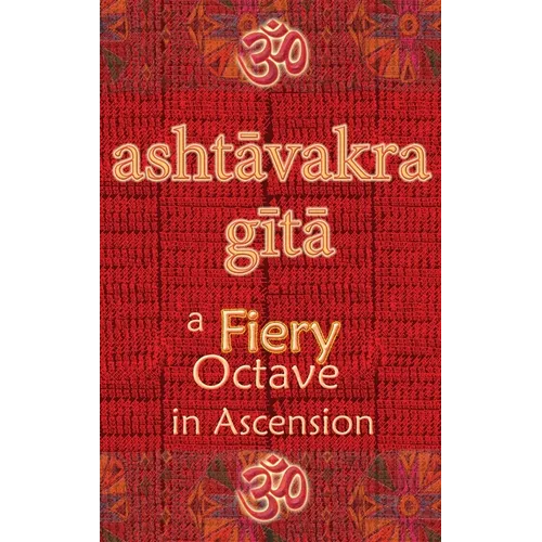 Ashtavakra Gita: A Fiery Octave in Ascension