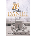 The 70 Weeks of Daniel: (9:24-27)