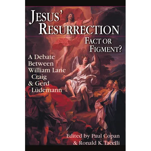 Jesus' Resurrection: Fact or Figment?: A Debate Between William Lane Craig Gerd Ludemann