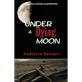 Under A Dying Moon