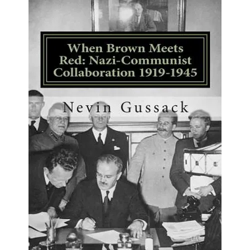 When Brown Meets Red: Nazi-Communist Collaboration 1919-1945