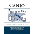 Pickin' on the Porch: Canjo for the Advanced Player