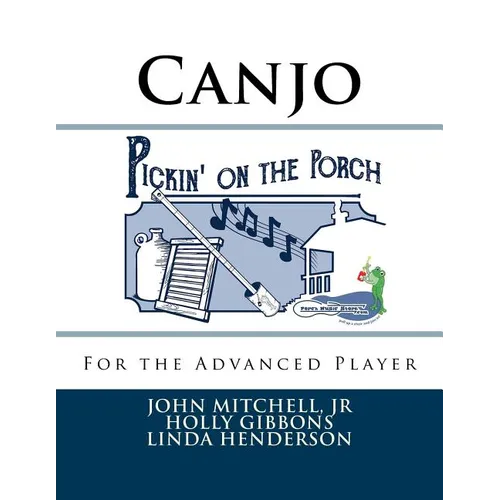 Pickin' on the Porch: Canjo for the Advanced Player