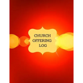 Church Offering Log: Church Treasury, Financial Management