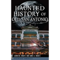 Haunted History of Old San Antonio
