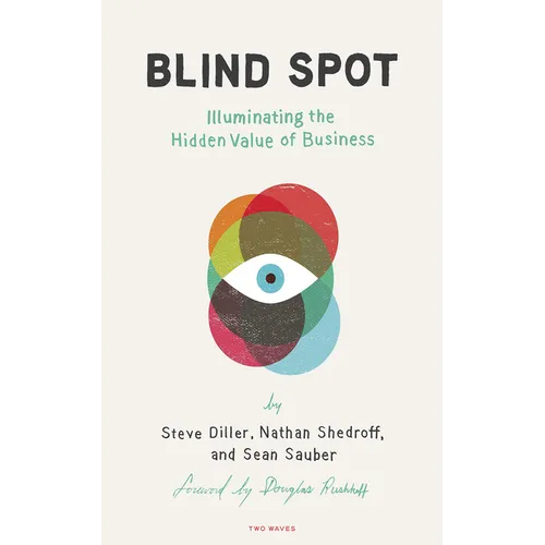 Blind Spot: Illuminating the Hidden Value in Business