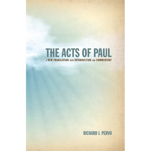The Acts of Paul: A New Translation with Introduction and Commentary