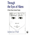 Through the Eyes of Aliens: A Book about Autistic People