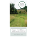 Walk the Trails in and Around Princeton: Revised to Include the Newest Trails