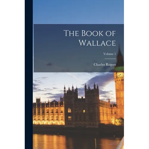 The Book of Wallace; Volume 1
