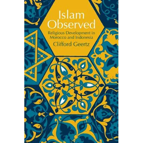 Islam Observed: Religious Development in Morocco and Indonesia