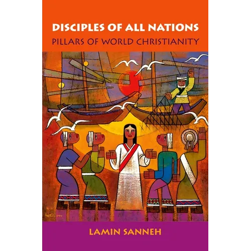 Disciples of All Nations: Pillars of World Christianity