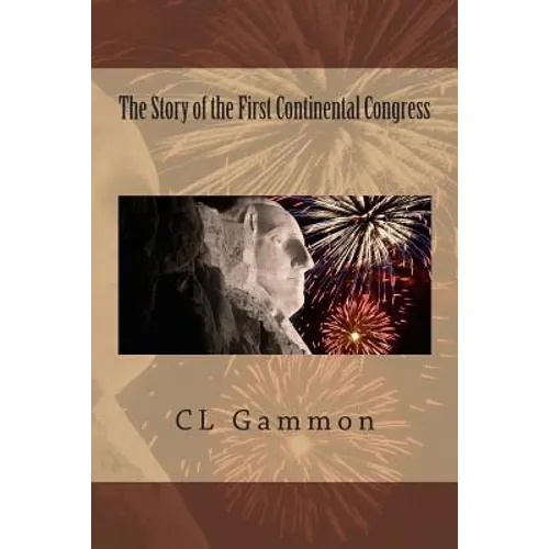 The Story of the First Continental Congress
